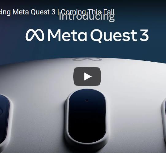 抢先苹果一步 Meta发布混合实境新品Quest 3